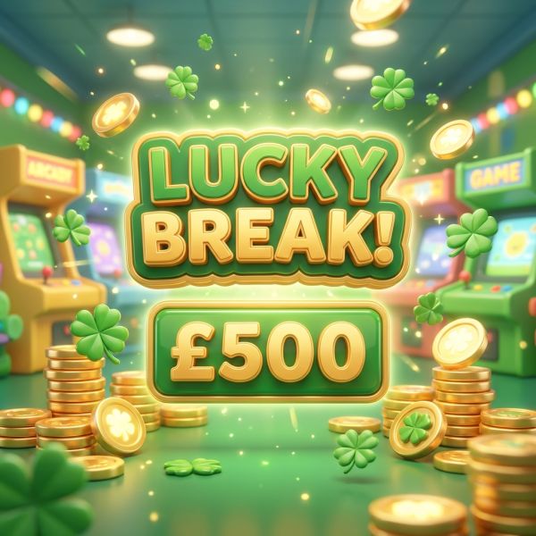 LUCKY BREAK! £500 IN INSTANT WINS!