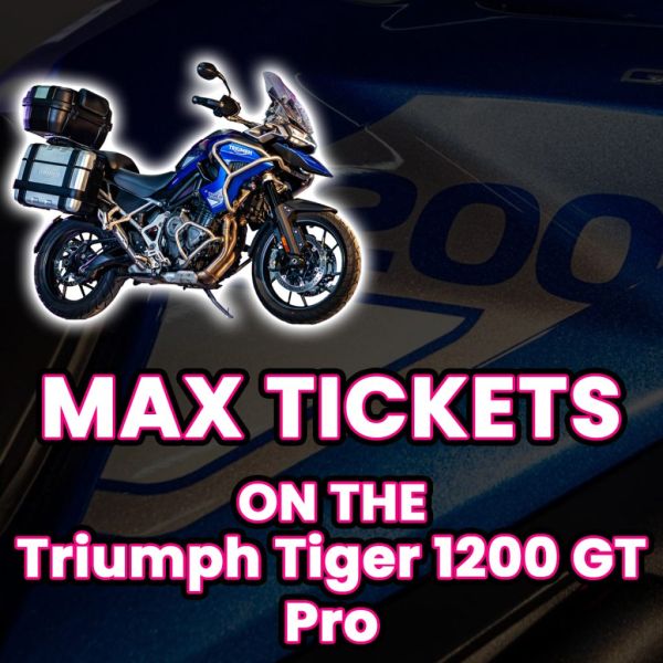 Win Max Tickets on The Triumph Tiger 1200 GT Pro
