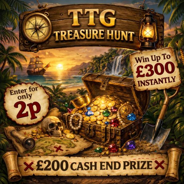 ☠️ TTG Treasure Hunt – £200 Cash End Prize + Win Up To £300 Instantly! 💷