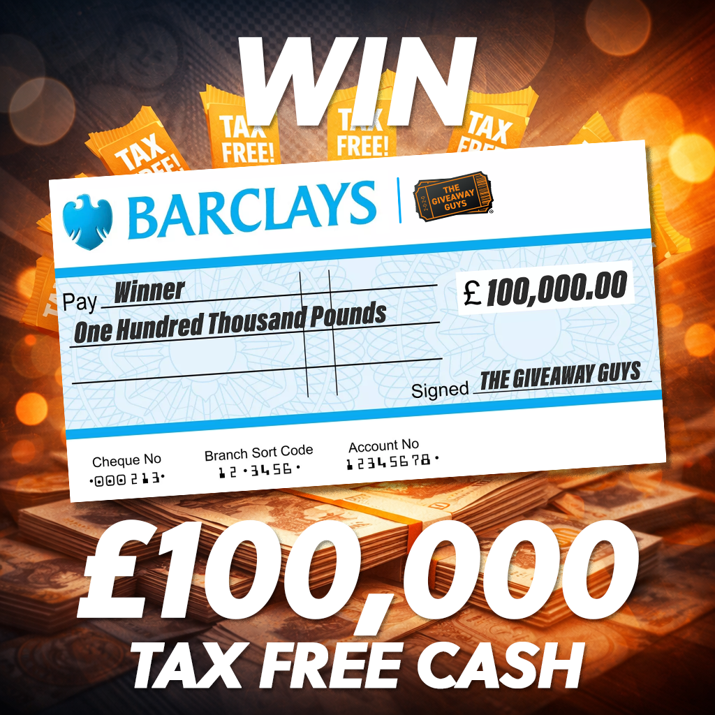THE BIG ONE: £100,000 tax free cash!
