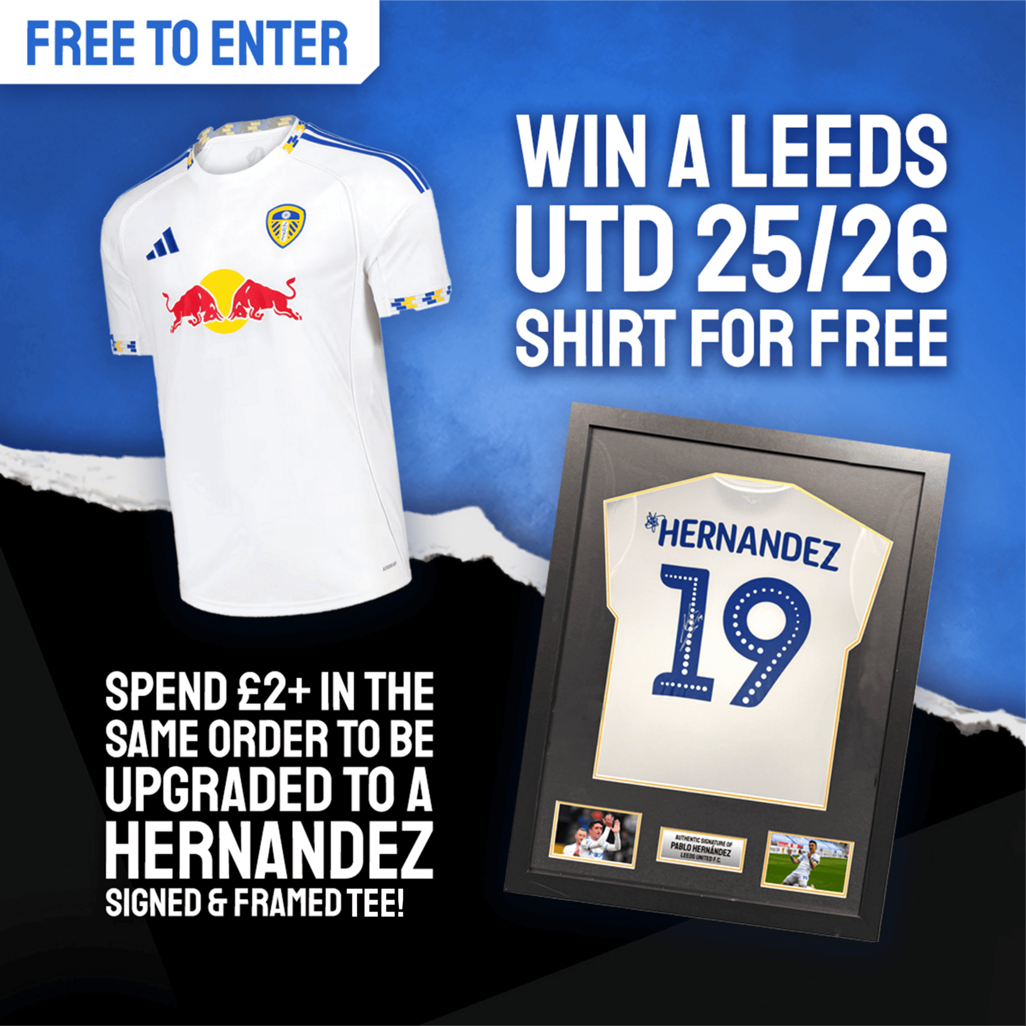 Win a Leeds United 25/26 Home Shirt for Free! Spend £2+ in the same order to upgrade to a Pablo Hernandez Signed & Framed Tee!