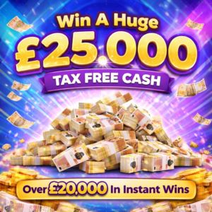 Win £25,000 Tax Free Cash – Plus, Over £20k In Instant Wins