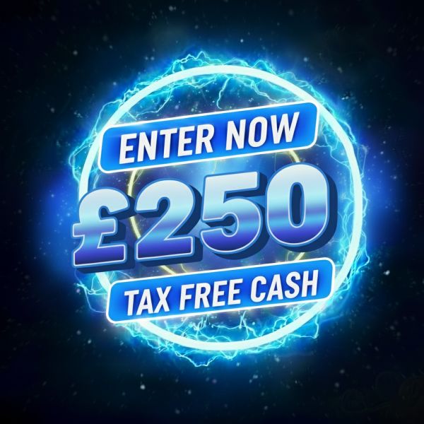 Win £250 Tax Free Cash