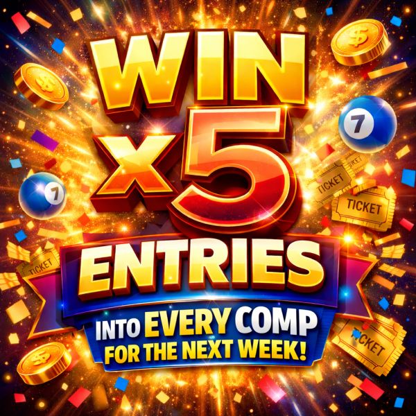 Win x5 Entries in Every Comp for 7 Days
