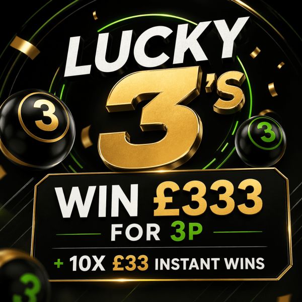 Lucky 3’s – Win £333 for just 3p *Instant Wins*