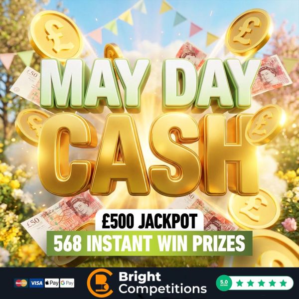 May Day Cash – 568 Instant Wins & £500 Jackpot