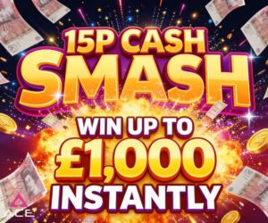 🤩💰15P CASH SMASH – WIN UPTO £1,000 INSTANTLY 🤩💰
