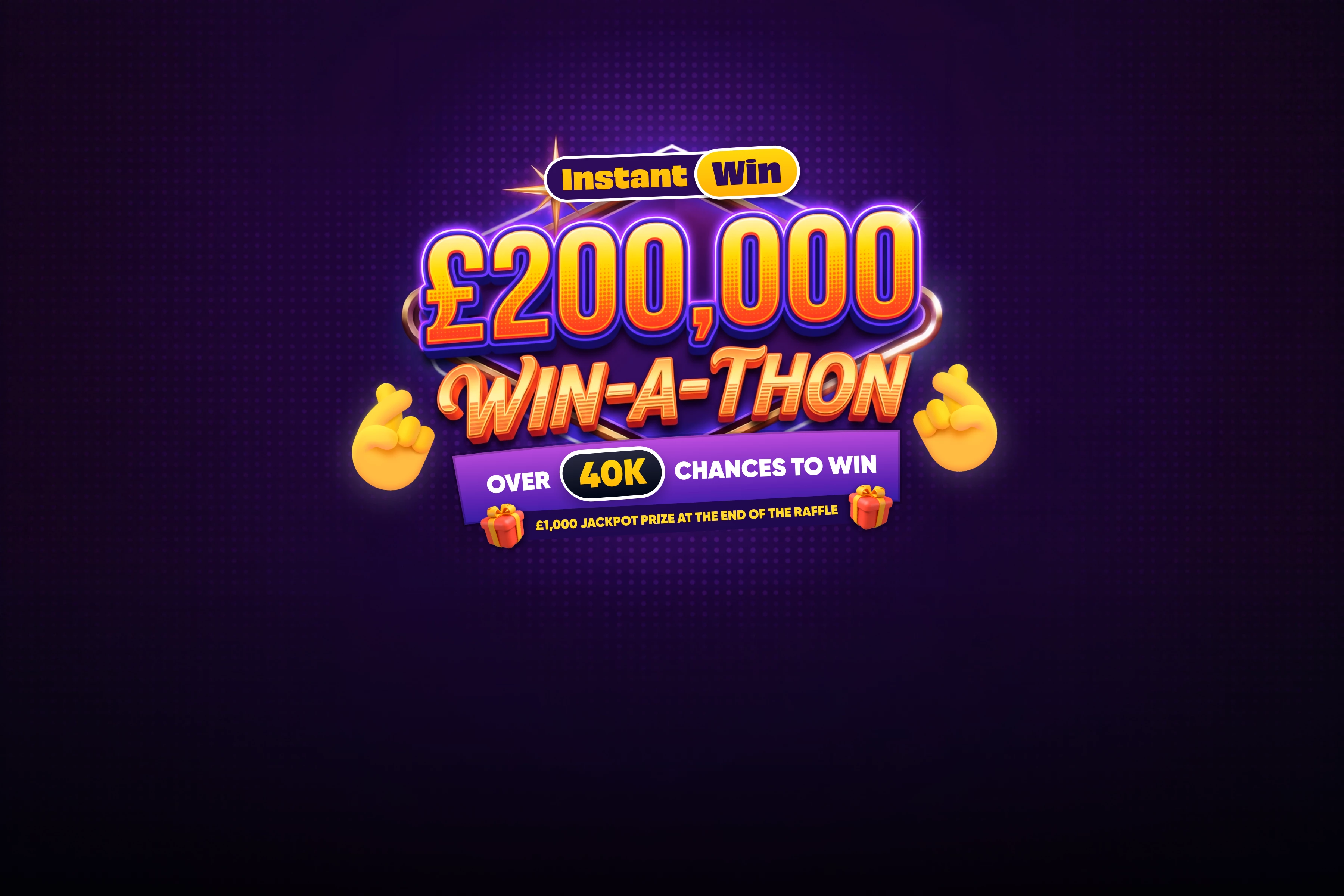 £200k Win-A-Thon Instant Win