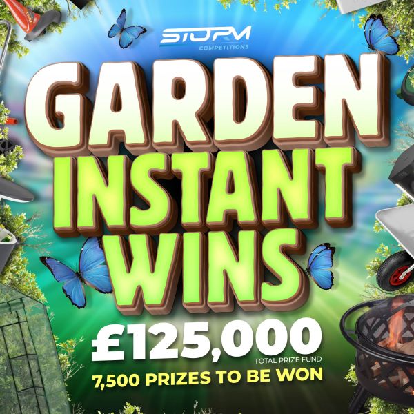 Garden Instant Wins – 7,500 Prizes – £125,000 Prize Fund