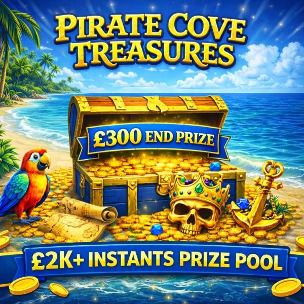 Pirate Cove Treasures! £300 CASH PRIZE + 2K PRIZE POOL!