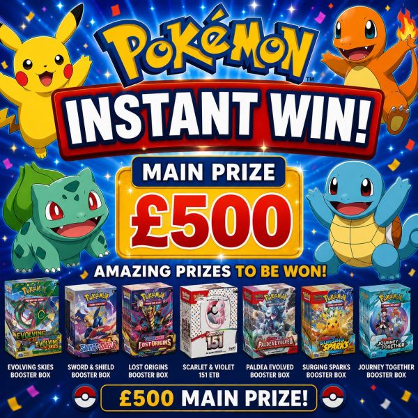 THE POKEMON INSTANT WINS – CAN YOU CATCH THEM ALL? £500 MAIN PRIZE
