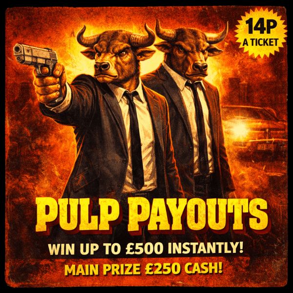 PULP PAYOUTS – WIN UP TO £500 INSTANTLY
