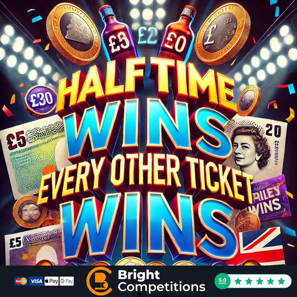 Half Time Wins – Every OTHER Ticket is a Winner! & 5x £100 Cash Jackpots