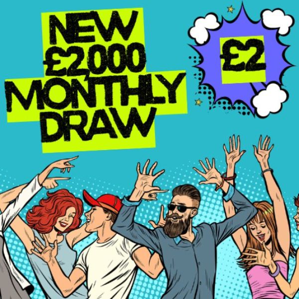 NEW £2,000 MONTHLY DRAW