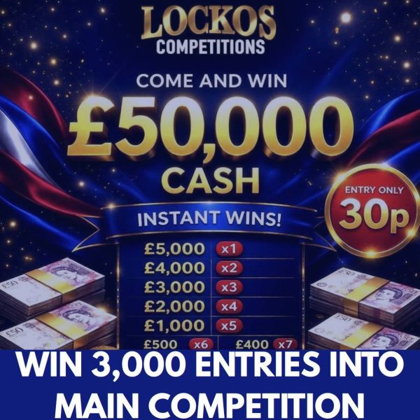 WIN 3,000 TICKETS INTO OUR £50,000 CASH COMPETITION FOR 15P! 3K CHANCES TO WIN £50K! NO3.