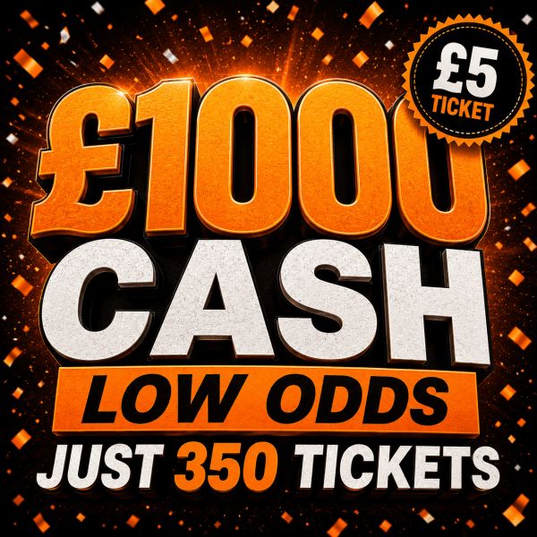 WIN £1000 SUPER LOW ODDS ONLY 350 TICKETS