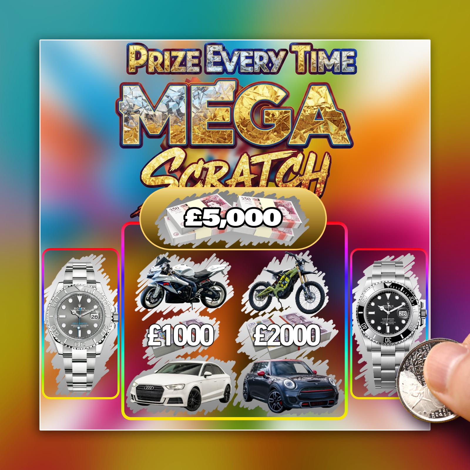 MEGA SCRATCH PRIZE EVERY TIME – CARS, ROLEXES, BIKES, CASH – EVERY TICKET WINS!