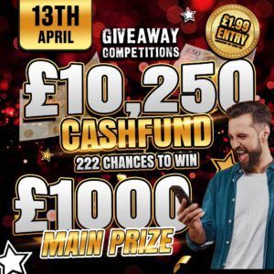 £10,250 – 222 Chances to Win