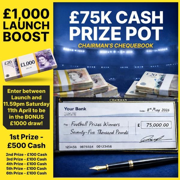 Chairman's Chequebook! £75,000 Tax Free Cash to be won!