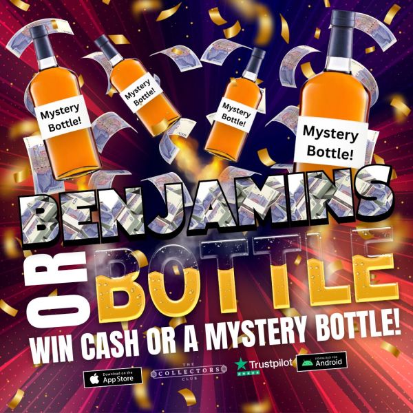 BENJAMINS OR BOTTLE?! WIN CASH OR A MYSTERY BOTTLE UP TO £1000! £6000 IN TOTAL PRIZES!