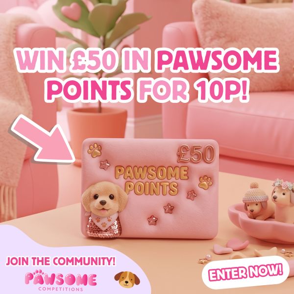 WIN £50 in Pawsome Points for 10p!