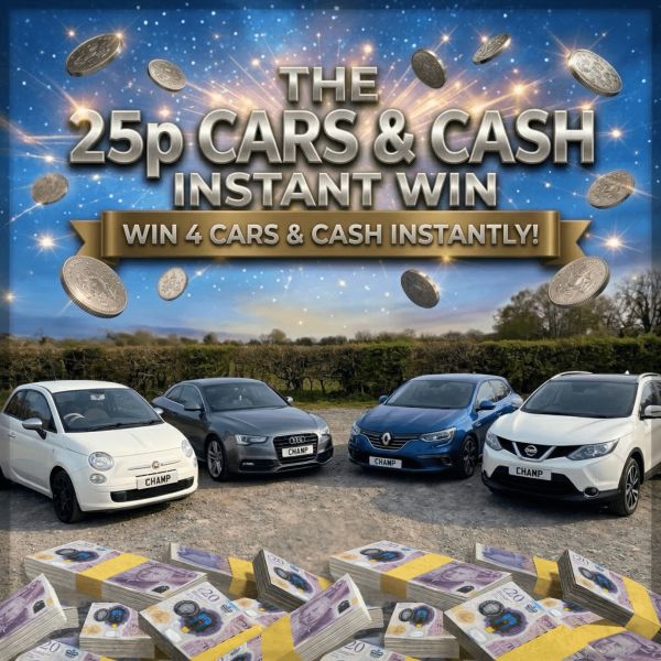 The 25p Cars & Cash Instant Win! 4 Cars + Thousands in Cash Prizes | £500 Main Prize
