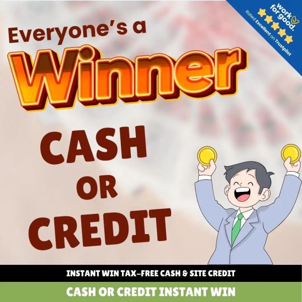 Huge Cash or Credit Instant Win