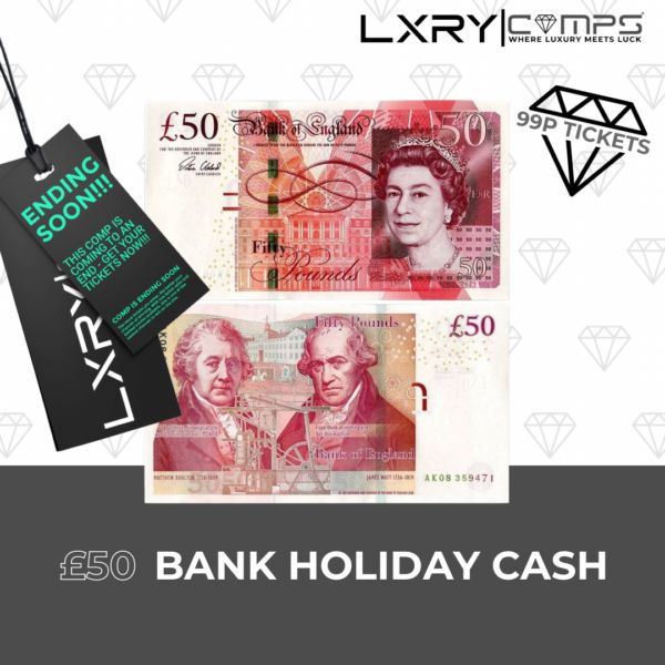 Bank Holiday £50 Cash Money. 1 Entry Max + 10 x £10 Instants