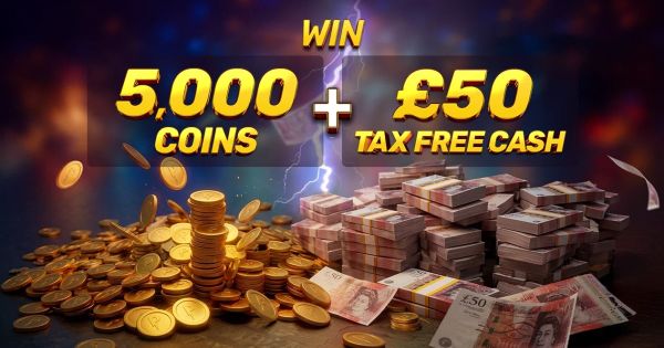 Win £50 Cash or 5,000 Coins