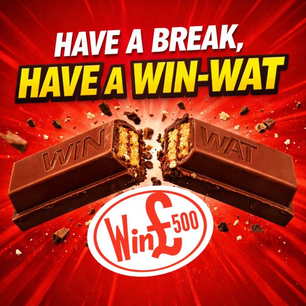 HAVE A BREAK – HAVE A WINWAT! WIN £500 FOR 50P INSTANTLY!