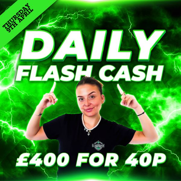 Thursday 9th April - £400 Flash Cash