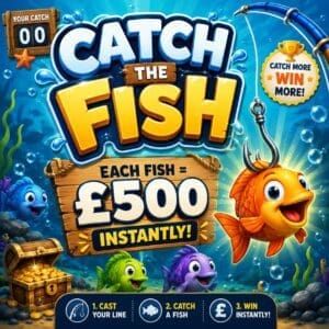Catch The Fish – £500 End Prize