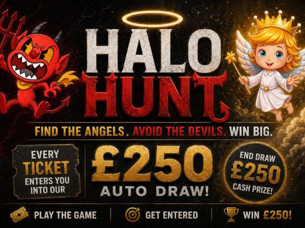 Halo Hunt! With a end draw of £250