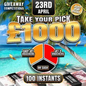 Take your pick – £1000 Easyjet/Jet2 Vouchers or Cash plus 100 instants