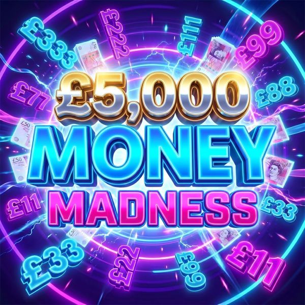 £5K MONEY MADNESS ** MARGIN SLASHED- x1.5 VALUE & PURE CASH WINS **- £250 END PRIZE