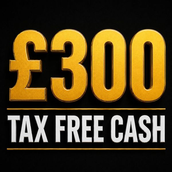 £300 TAX FREE CASH