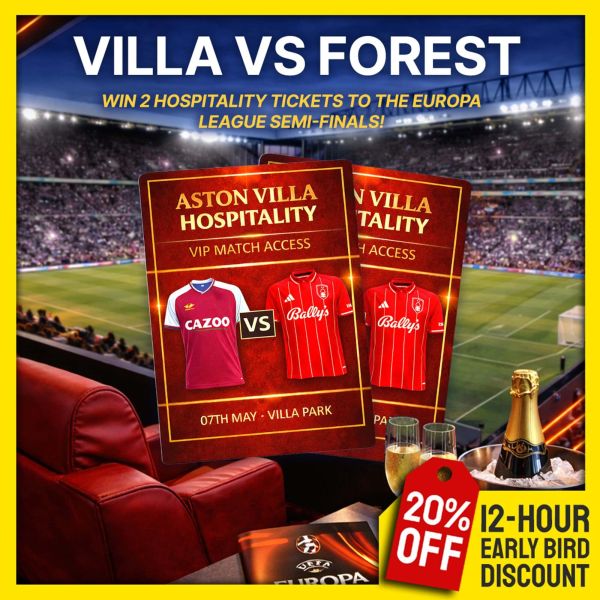 2x Hospitality Tickets to Aston Villa vs Forest in the Europa League Semi-final!