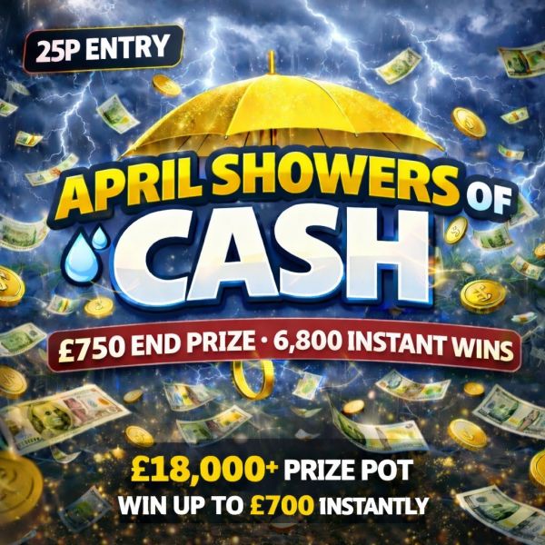 🌧️ April Showers Of Cash – 6,800+ Instants Wins – £750 End Prize 💰