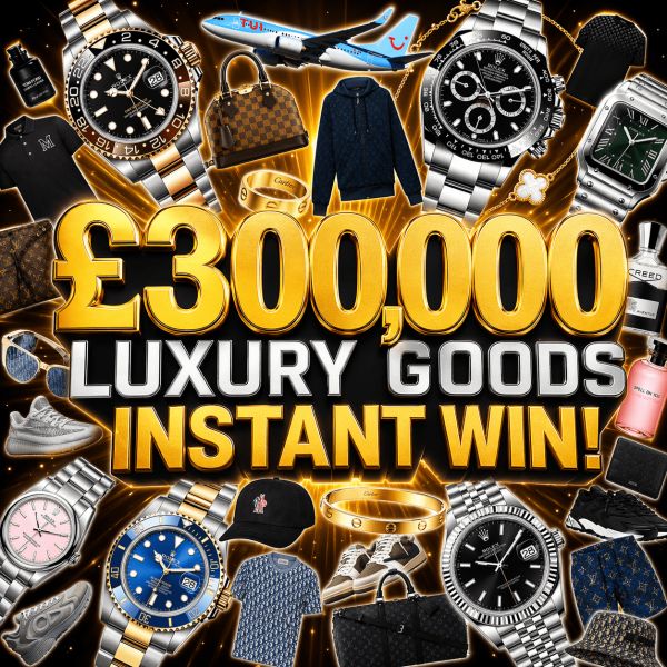 £300,000 LUXURY GOODS INSTANT WIN