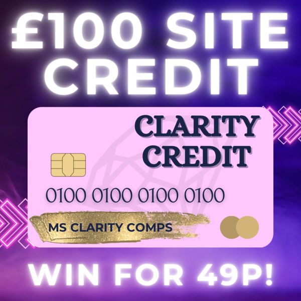 £100 CLARITY SITE CREDIT! WIN FOR 49P!