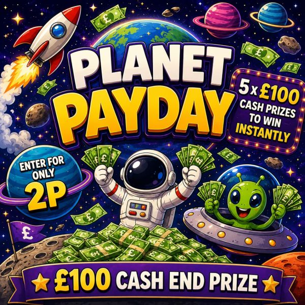 🌍 Planet Payday – £100 Cash End Prize + MORE Instant Wins + 5 x £100 Wins! 💷