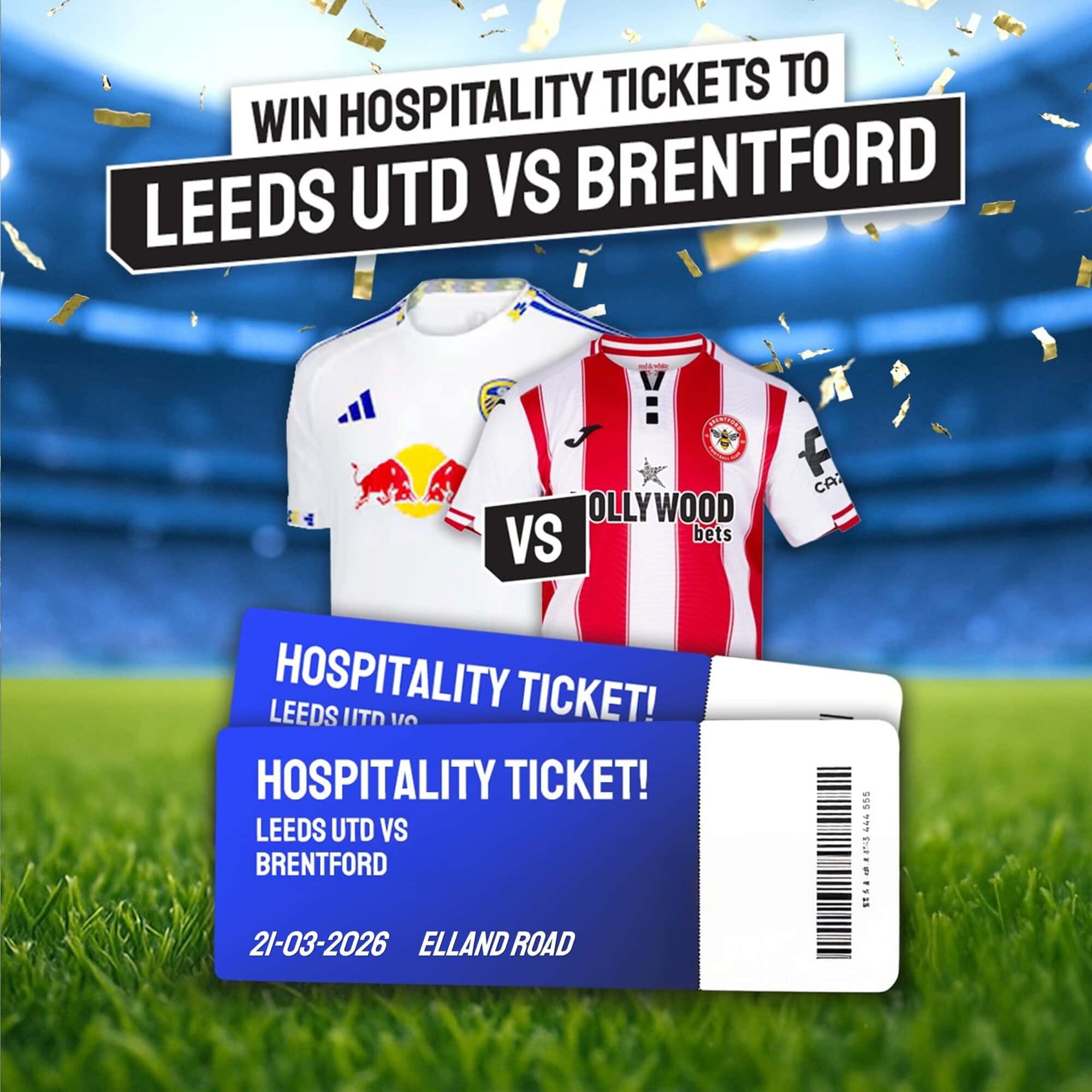 Leeds Competition! Win 2x Hospitality Tickets to Leeds vs Brentford!