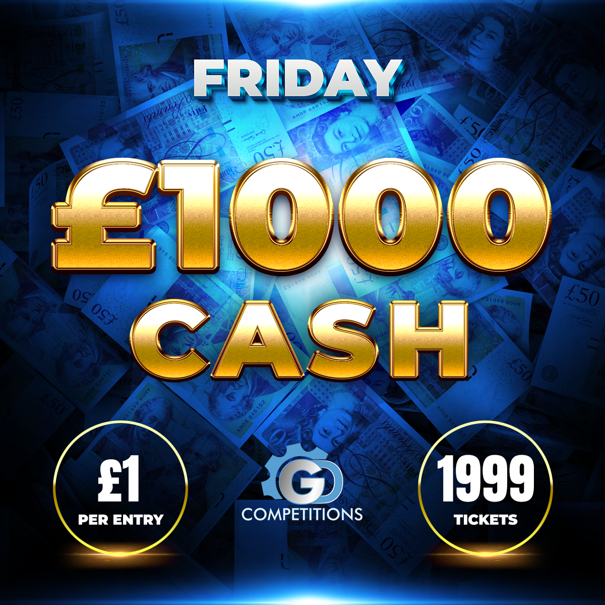 Friday – £1000 Cash
