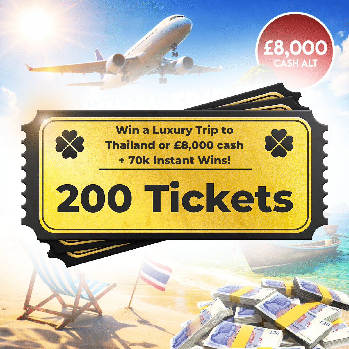 200 Tickets – Win a Luxury Trip to Thailand or £8,000 cash + 70k Instant Wins!