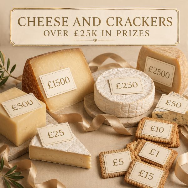 Cheese and Crackers Over £25K of Prizes!