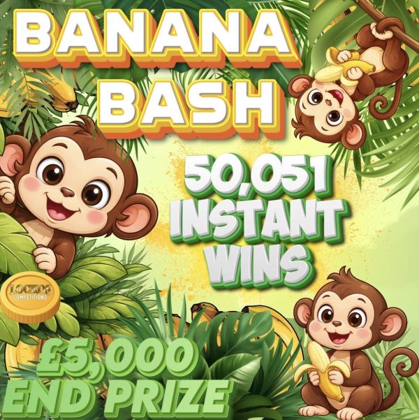 BANANA BASH! £5,000 END PRIZE WITH 50,051 INSTANT WINS TO BE WON! WIN UP TO £2K INSTANTLY!