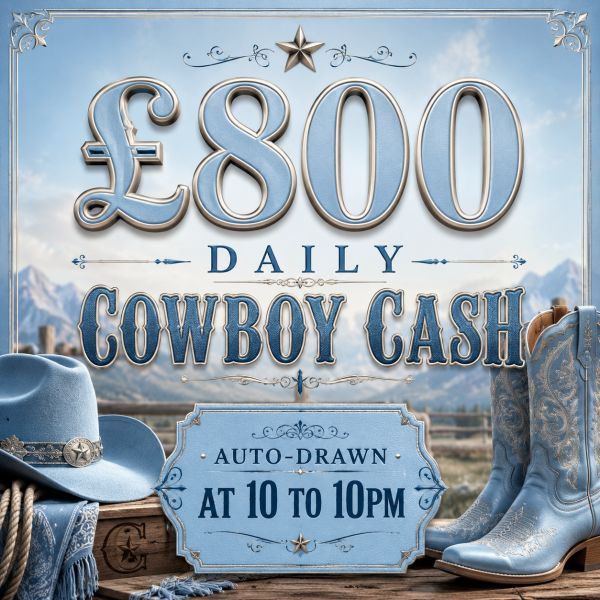 COWBOY CASH DRAW – £800 FOR 80P