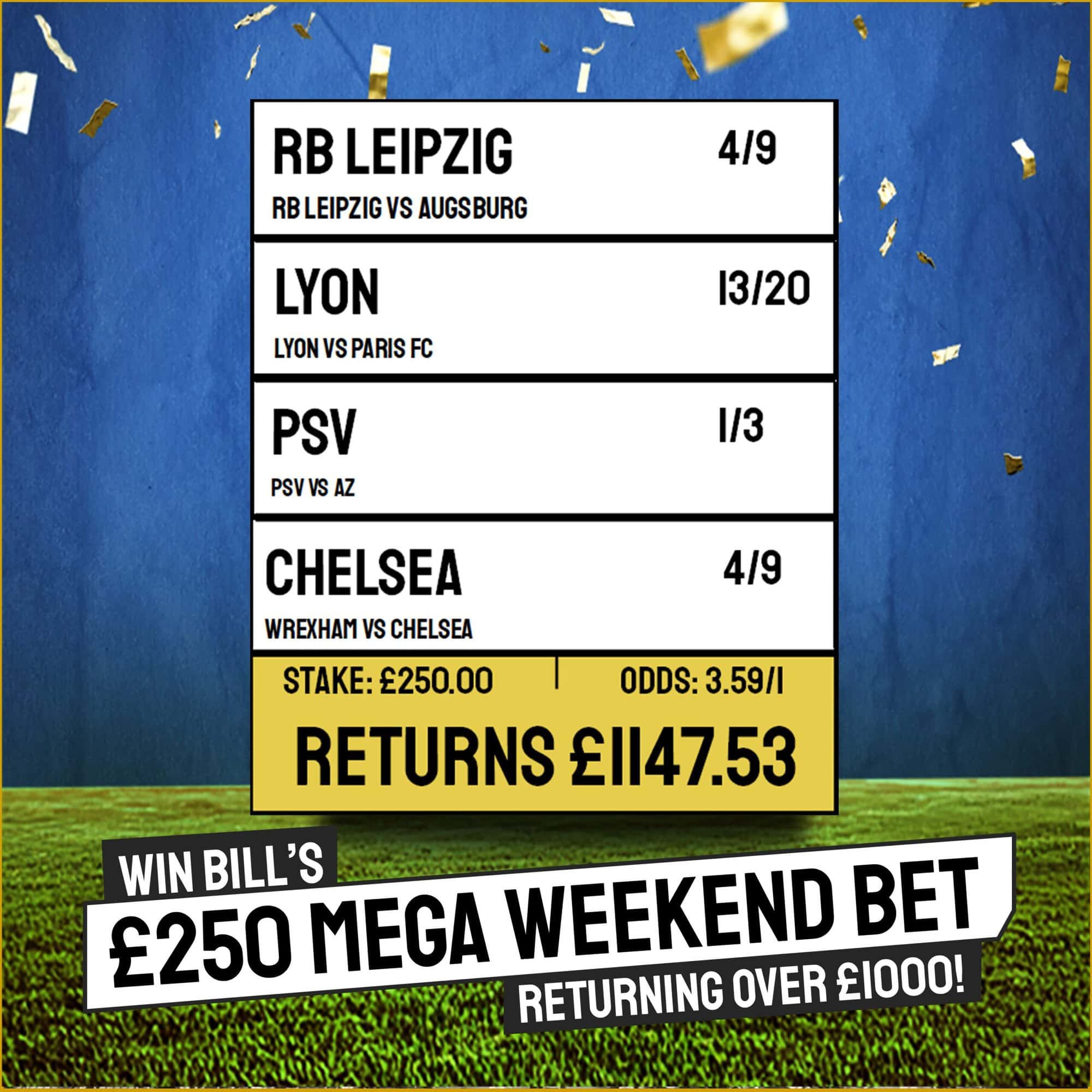 Bill's £250 Mega Weekend Bet!