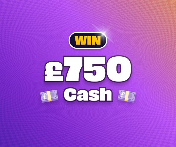 Win £750 Cash
