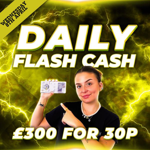Wednesday 8th April - £300 Flash Cash
